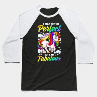 Unicorn I Am Fabulous Unicorns Funny Quotes Gift Baseball T-Shirt